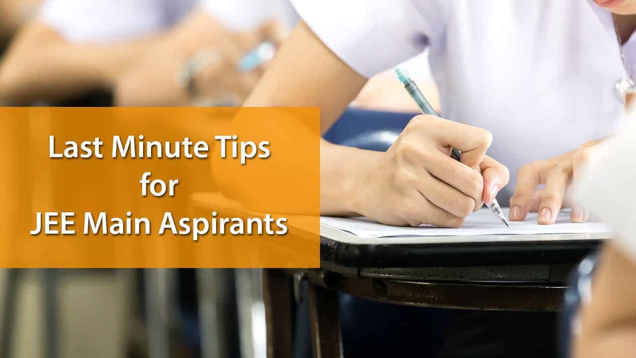 Last-Minute Preparation Tips for JEE Main 2024 aspirants